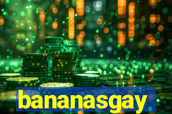 bananasgay