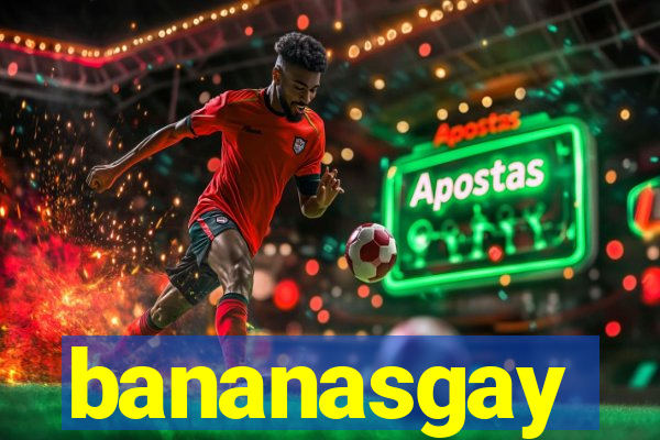bananasgay