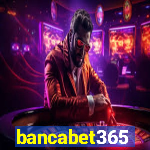 bancabet365