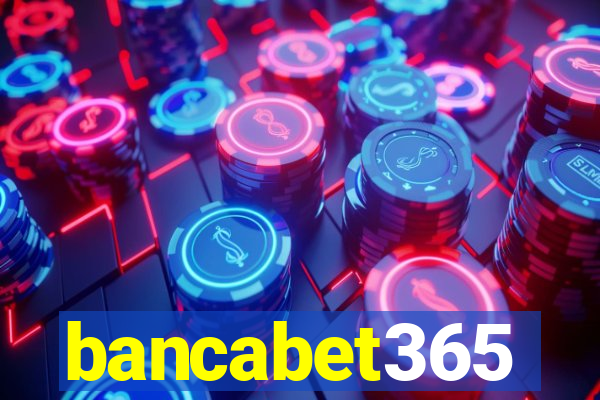 bancabet365