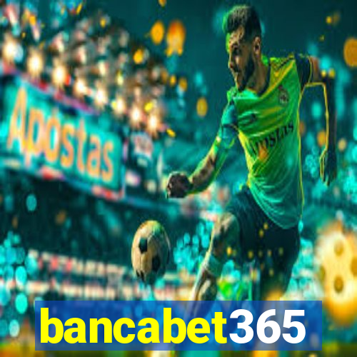 bancabet365