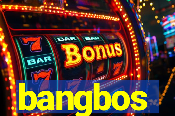 bangbos