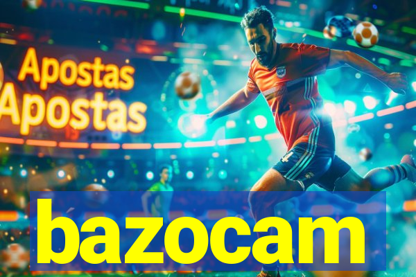 bazocam