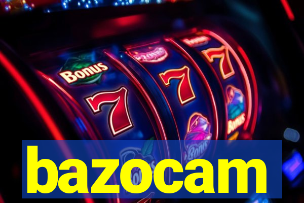 bazocam