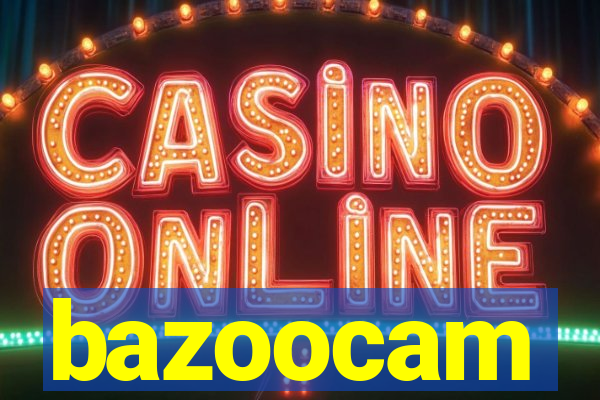 bazoocam