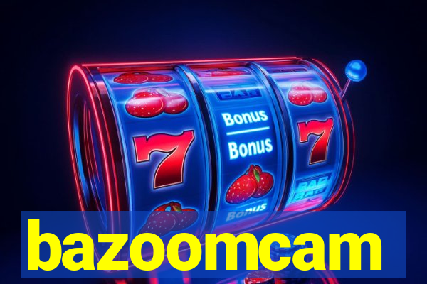 bazoomcam