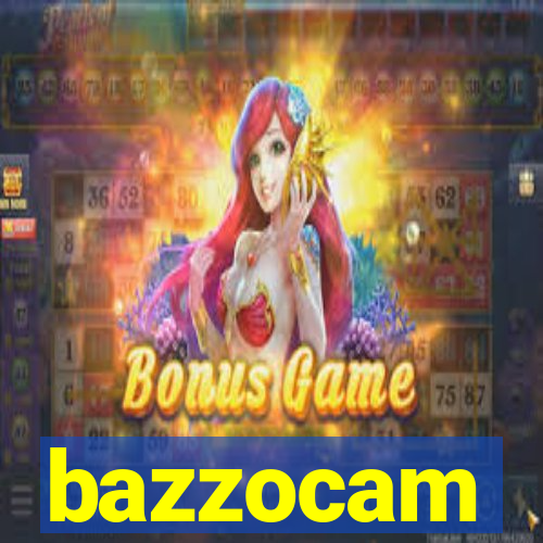 bazzocam