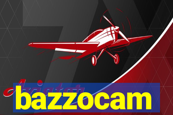 bazzocam