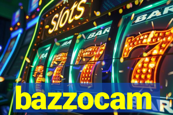 bazzocam