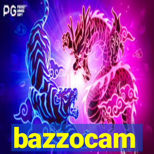 bazzocam
