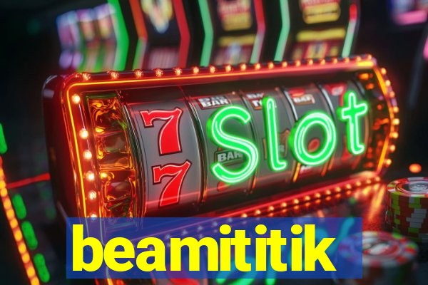 beamititik