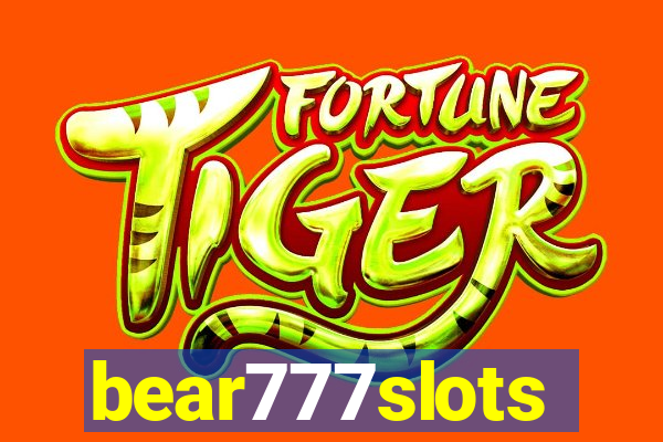 bear777slots
