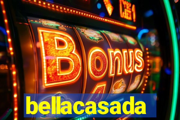 bellacasada