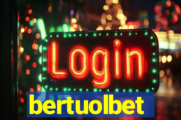 bertuolbet