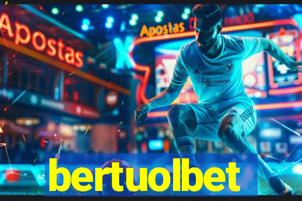 bertuolbet