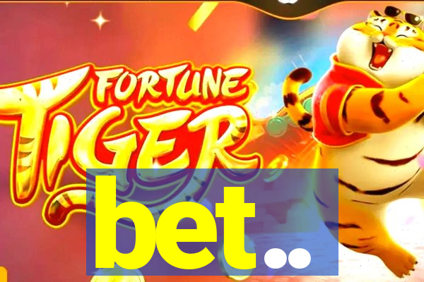 bet..