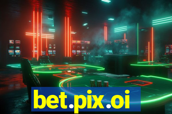 bet.pix.oi
