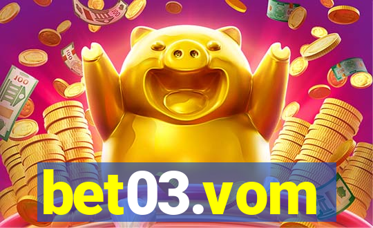 bet03.vom