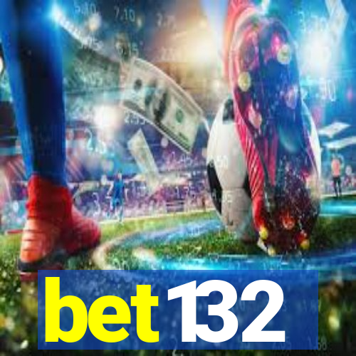 bet132