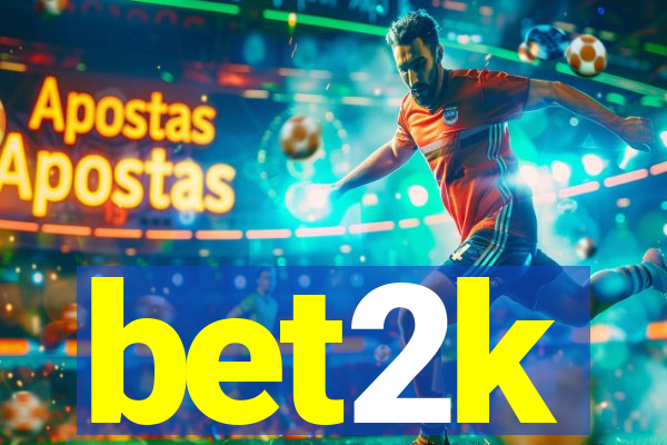 bet2k