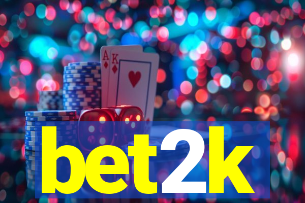bet2k