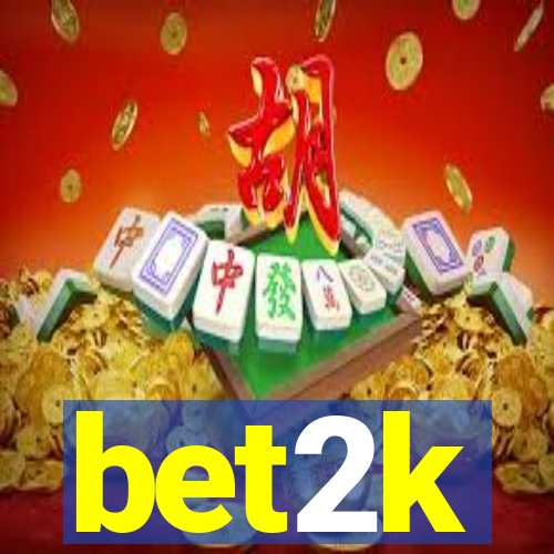 bet2k