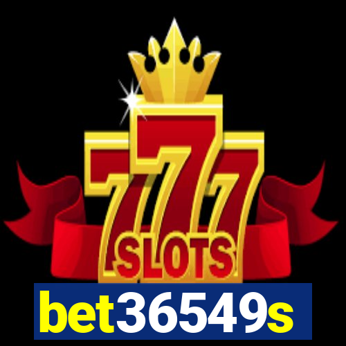 bet36549s