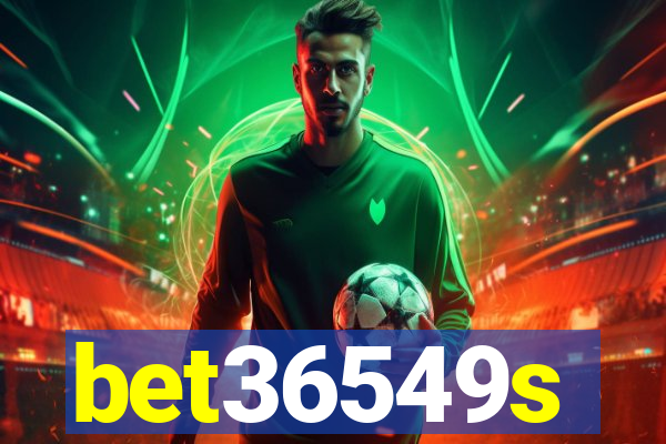 bet36549s