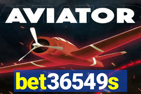 bet36549s
