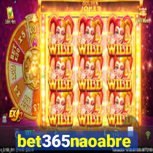 bet365naoabre