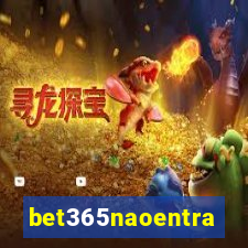 bet365naoentra