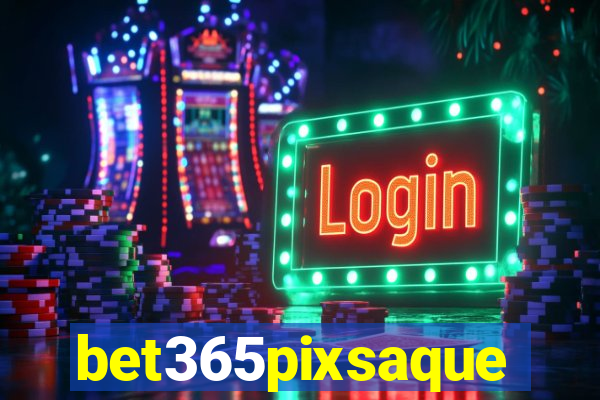 bet365pixsaque