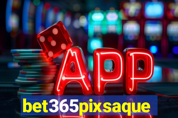bet365pixsaque