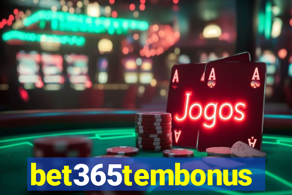 bet365tembonus