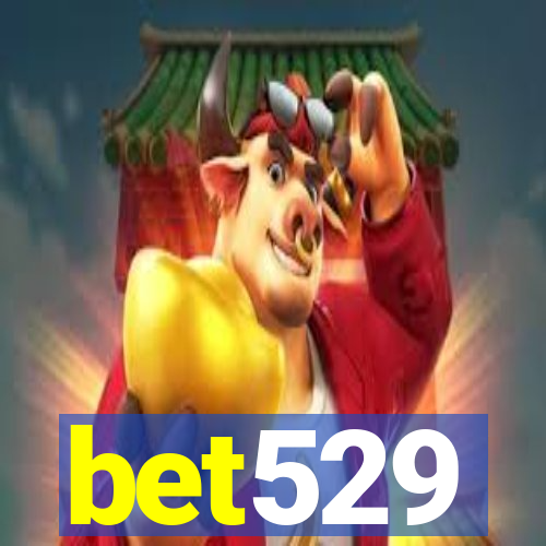 bet529