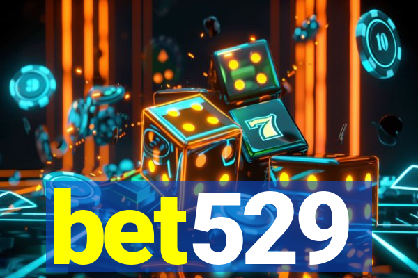 bet529