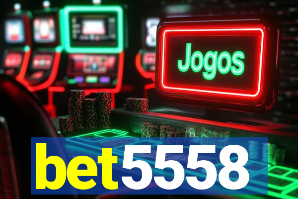 bet5558