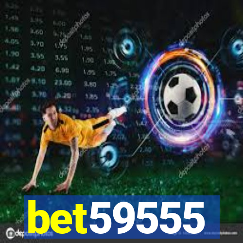 bet59555