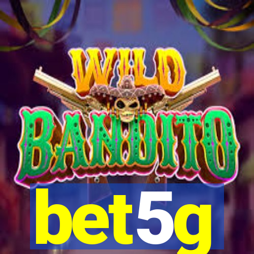 bet5g