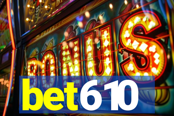 bet610
