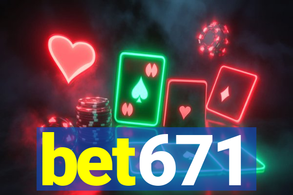 bet671