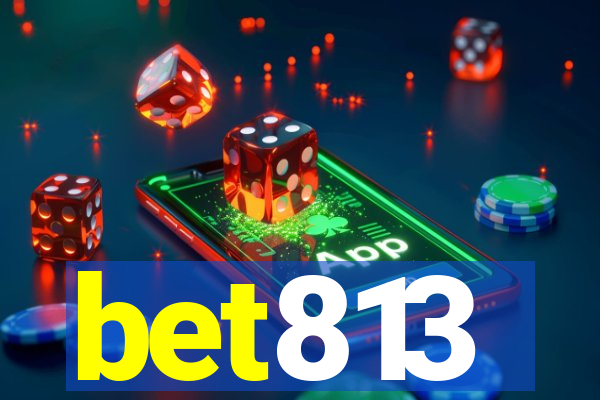 bet813
