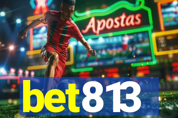 bet813