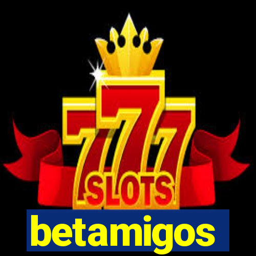 betamigos