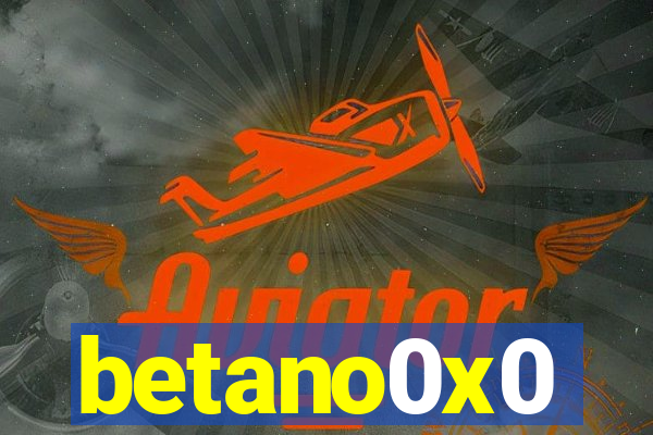 betano0x0