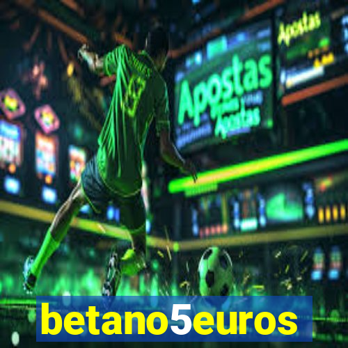 betano5euros