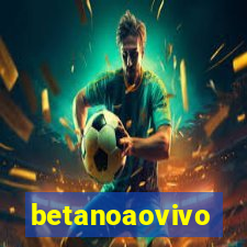 betanoaovivo