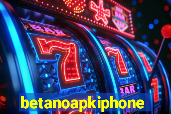 betanoapkiphone