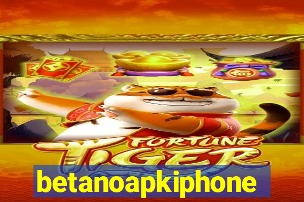 betanoapkiphone