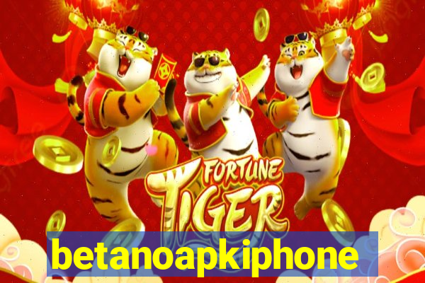 betanoapkiphone